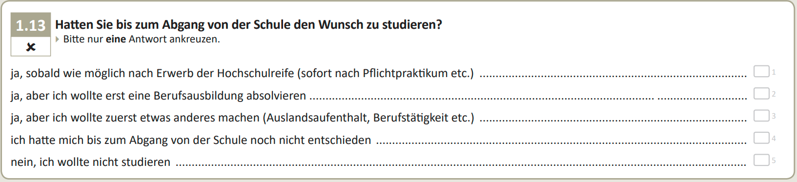 Hatten Sie bis zum Abgang von der Schule den Wunsch zu studieren?