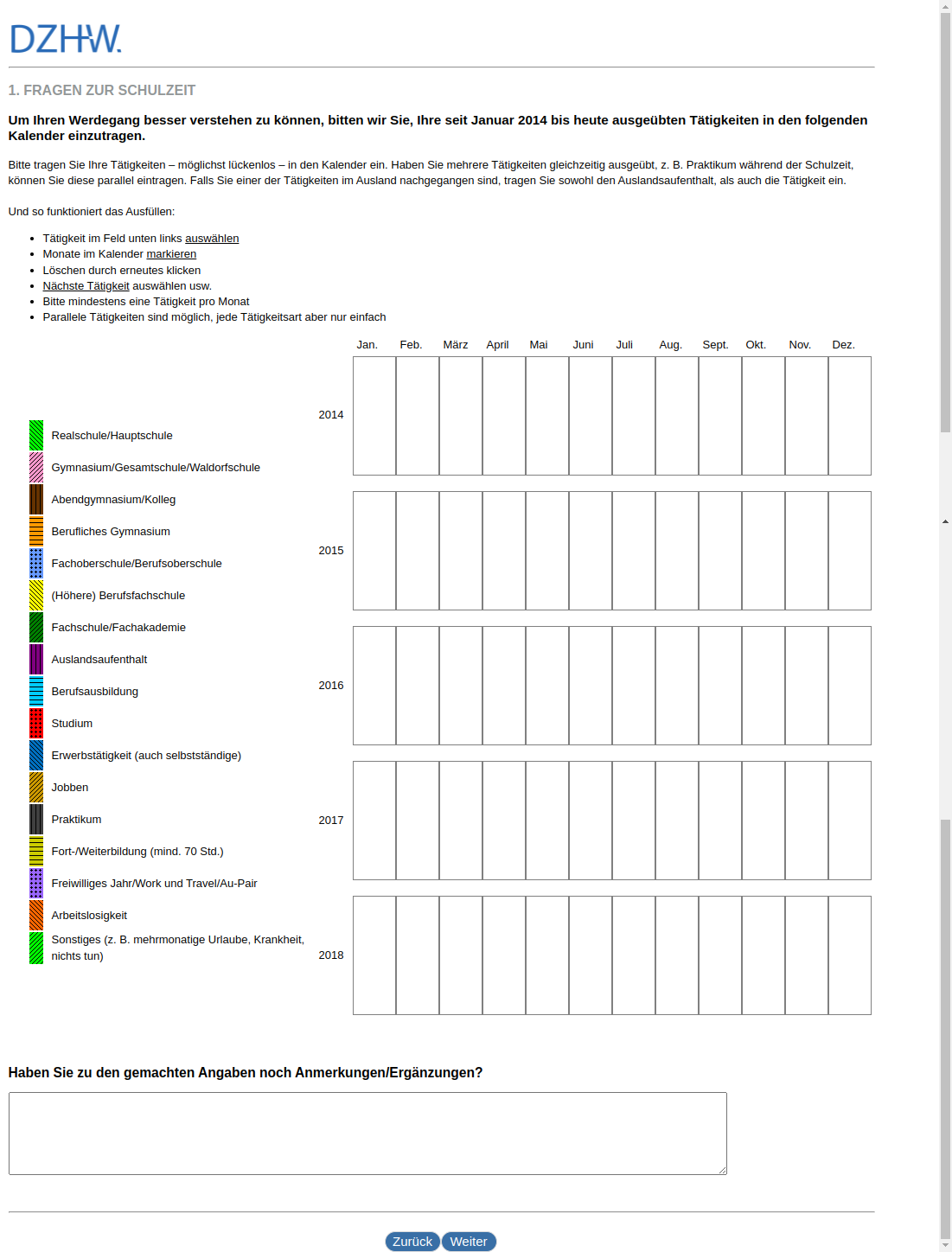 In order to better understand your career, we ask you to fill in your activities from January 2014 to the present in the following calendar.Do you have any comments/additions to the information provided?