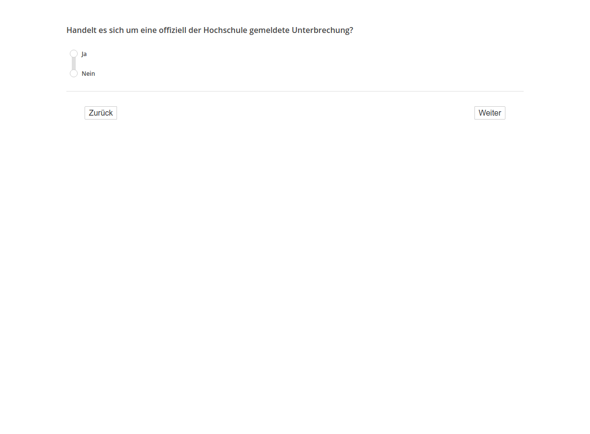 Handelt es sich um eine offiziell der Hochschule gemeldete Unterbrechung?