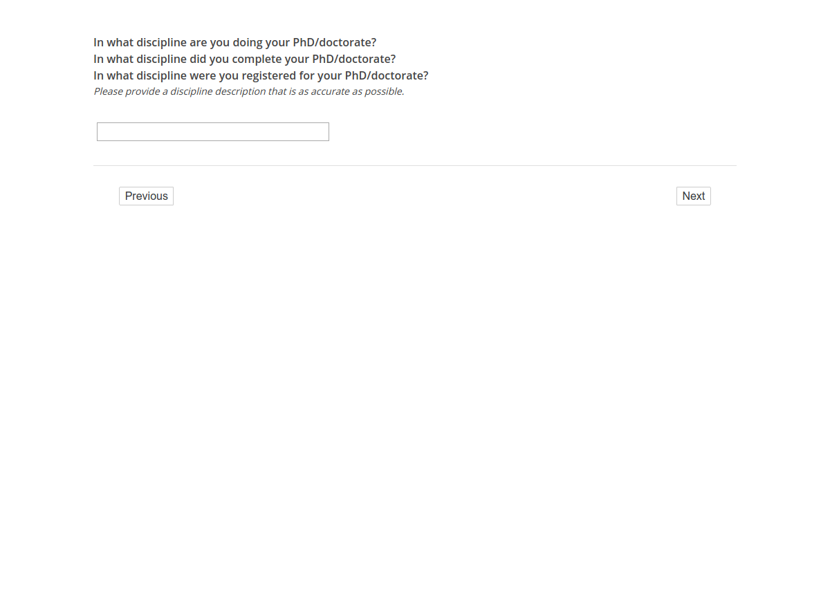 In what discipline are you doing your PhD/doctorate?/In what discipline did you complete your PhD/doctorate?/In what discipline were you registered for your PhD/doctorate?