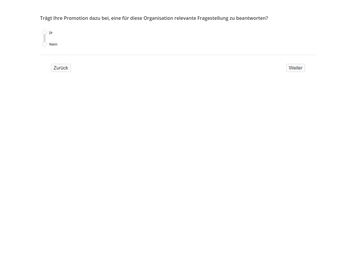 Trägt Ihre Promotion dazu bei, eine für diese Organisation relevante Fragestellung zu beantworten?