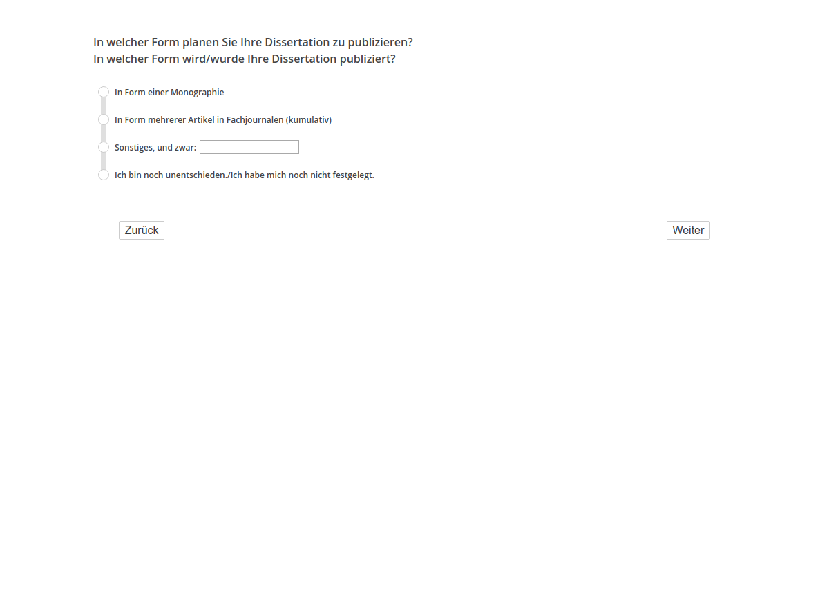 In welcher Form planen Sie Ihre Dissertation zu publizieren?/In welcher Form wird/wurde Ihre Dissertation publiziert?
