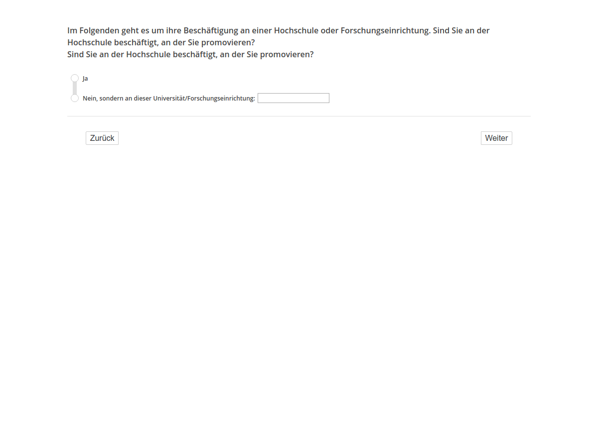 Sind Sie an der Hochschule beschäftigt, an der Sie promovieren?/Sind Sie an der Hochschule beschäftigt, an der Sie promovieren?