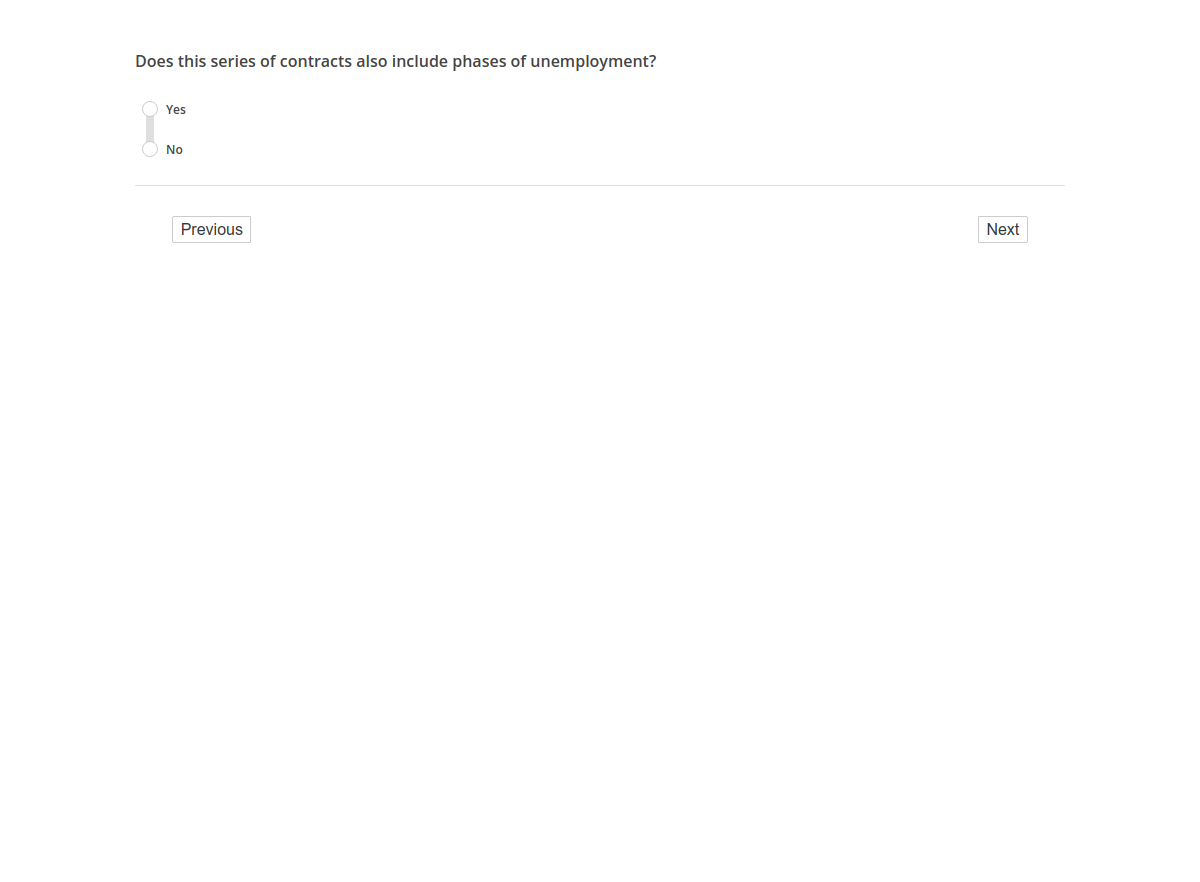 Does this series of contracts also include phases of unemployment?