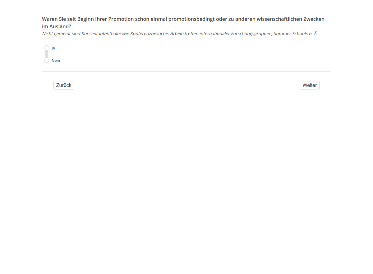 Waren Sie seit Beginn Ihrer Promotion schon einmal promotionsbedingt oder zu anderen wissenschaftlichen Zwecken im Ausland?