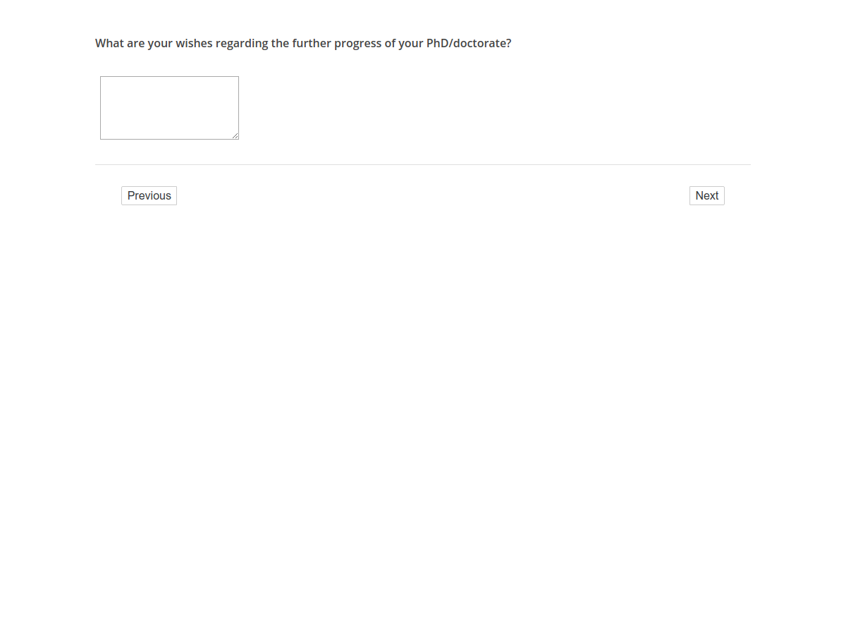 What are your wishes regarding the further progress of your PhD/doctorate?