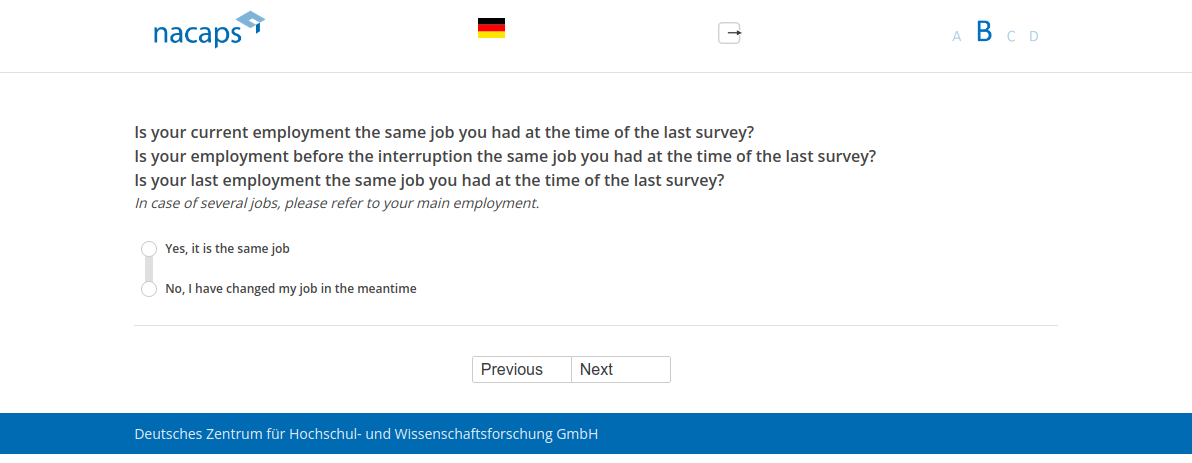 Is your current employment the same job you had at the time of the last survey?,Is your employment before the interruption the same job you had at the time of the last survey?,Is your last employment the same job you had at the time of the last survey?