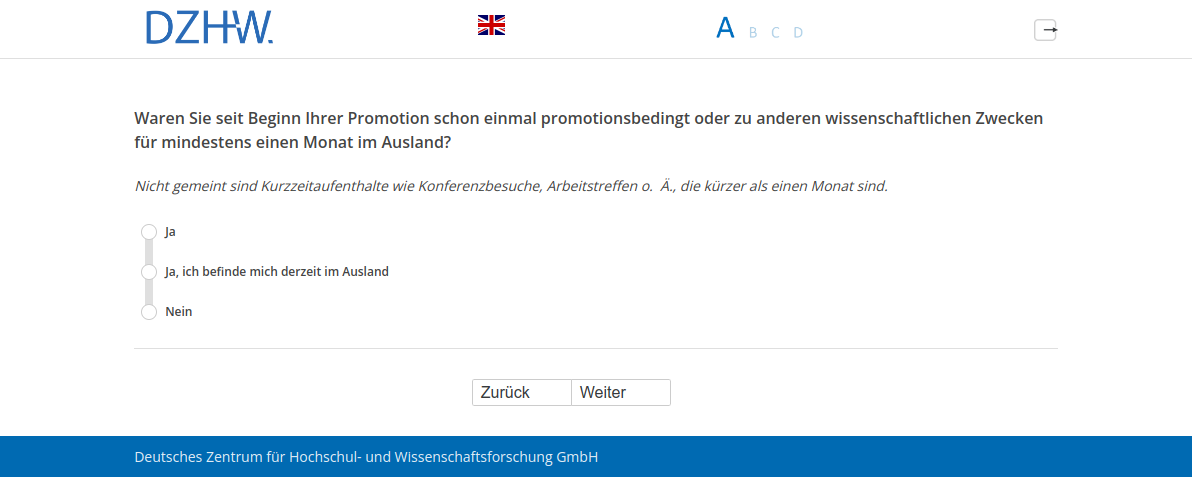Waren Sie seit Beginn Ihrer Promotion schon einmal promotionsbedingt oder zu anderen wissenschaftlichen Zwecken für mindestens einen Monat im Ausland?