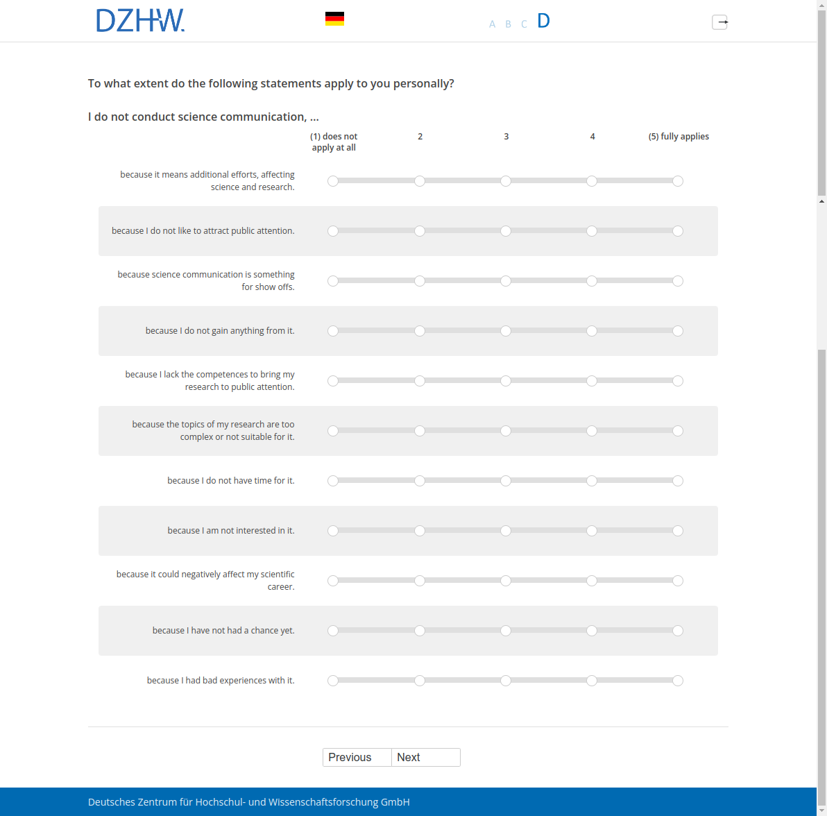 To what extent do the following statements apply to you personally? I do not conduct science communication, …