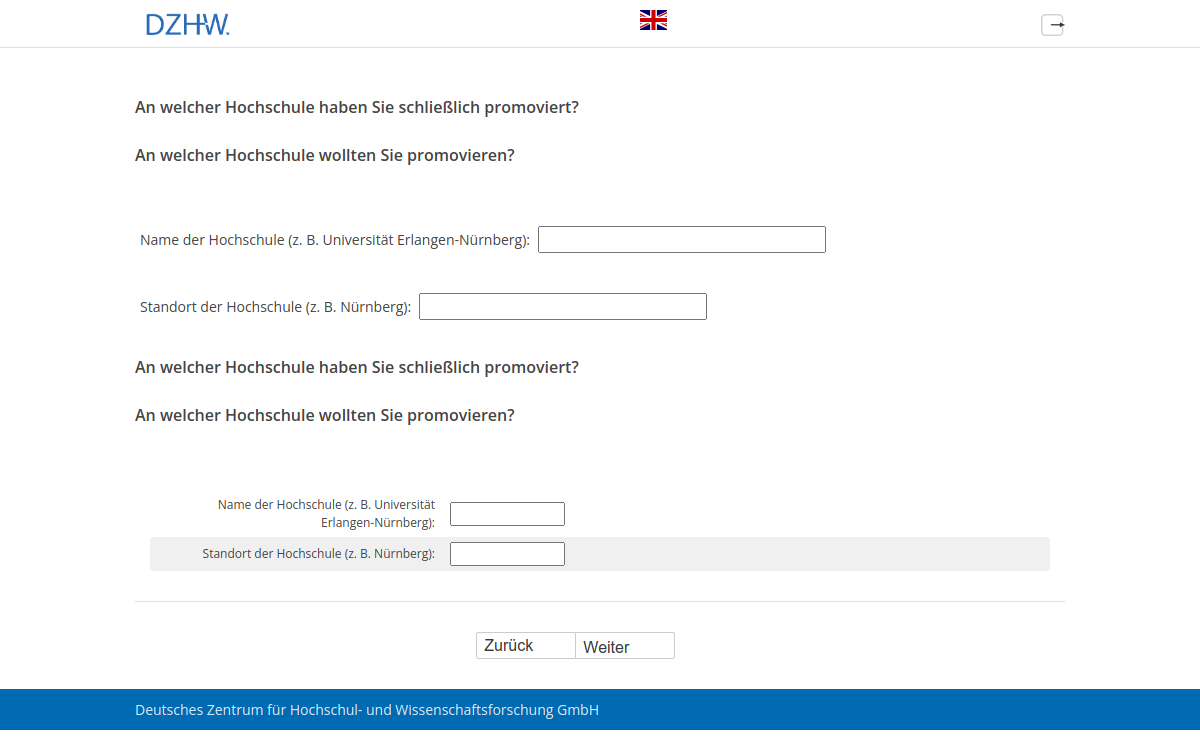 An welcher Hochschule haben Sie schließlich promoviert?,An welcher Hochschule wollten Sie promovieren?An welcher Hochschule haben Sie schließlich promoviert?,An welcher Hochschule wollten Sie promovieren?
