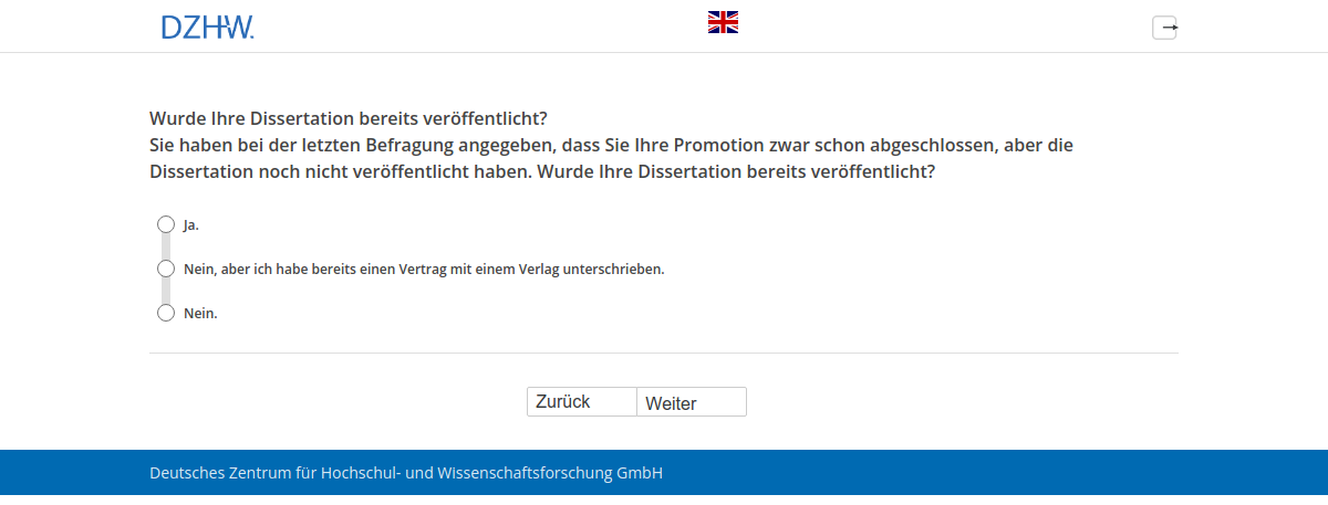 Wurde Ihre Dissertation bereits veröffentlicht?,Sie haben bei der letzten Befragung angegeben, dass Sie Ihre Promotion zwar schon abgeschlossen, aber die Dissertation noch nicht veröffentlicht haben. Wurde Ihre Dissertation bereits veröffentlicht?