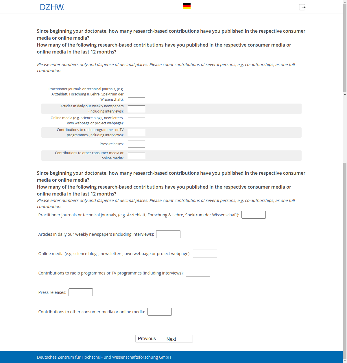 Since beginning your doctorate, how many research-based contributions have you published in the respective consumer media or online media?,How many of the following research-based contributions have you published in the respective consumer media or online media in the last 12 months?