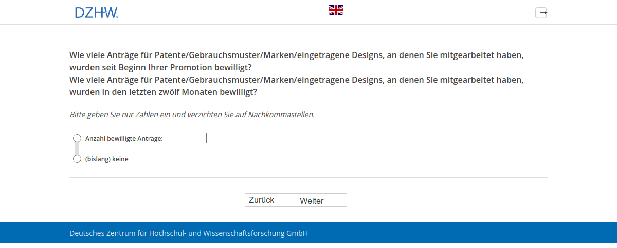 Wie viele Anträge für Patente/Gebrauchsmuster/Marken/eingetragene Designs, an denen Sie mitgearbeitet haben, wurden seit Beginn Ihrer Promotion bewilligt?,Wie viele Anträge für Patente/Gebrauchsmuster/Marken/eingetragene Designs, an denen Sie mitgearbeitet haben, wurden in den letzten zwölf Monaten bewilligt?
