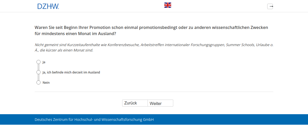 Waren Sie seit Beginn Ihrer Promotion schon einmal promotionsbedingt oder zu anderen wissenschaftlichen Zwecken für mindestens einen Monat im Ausland?