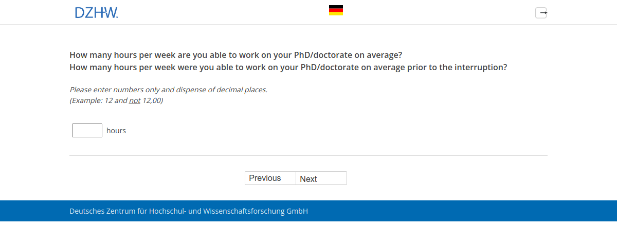 How many hours per week are you able to work on your PhD/doctorate on average?,How many hours per week were you able to work on your PhD/doctorate on average prior to the interruption?