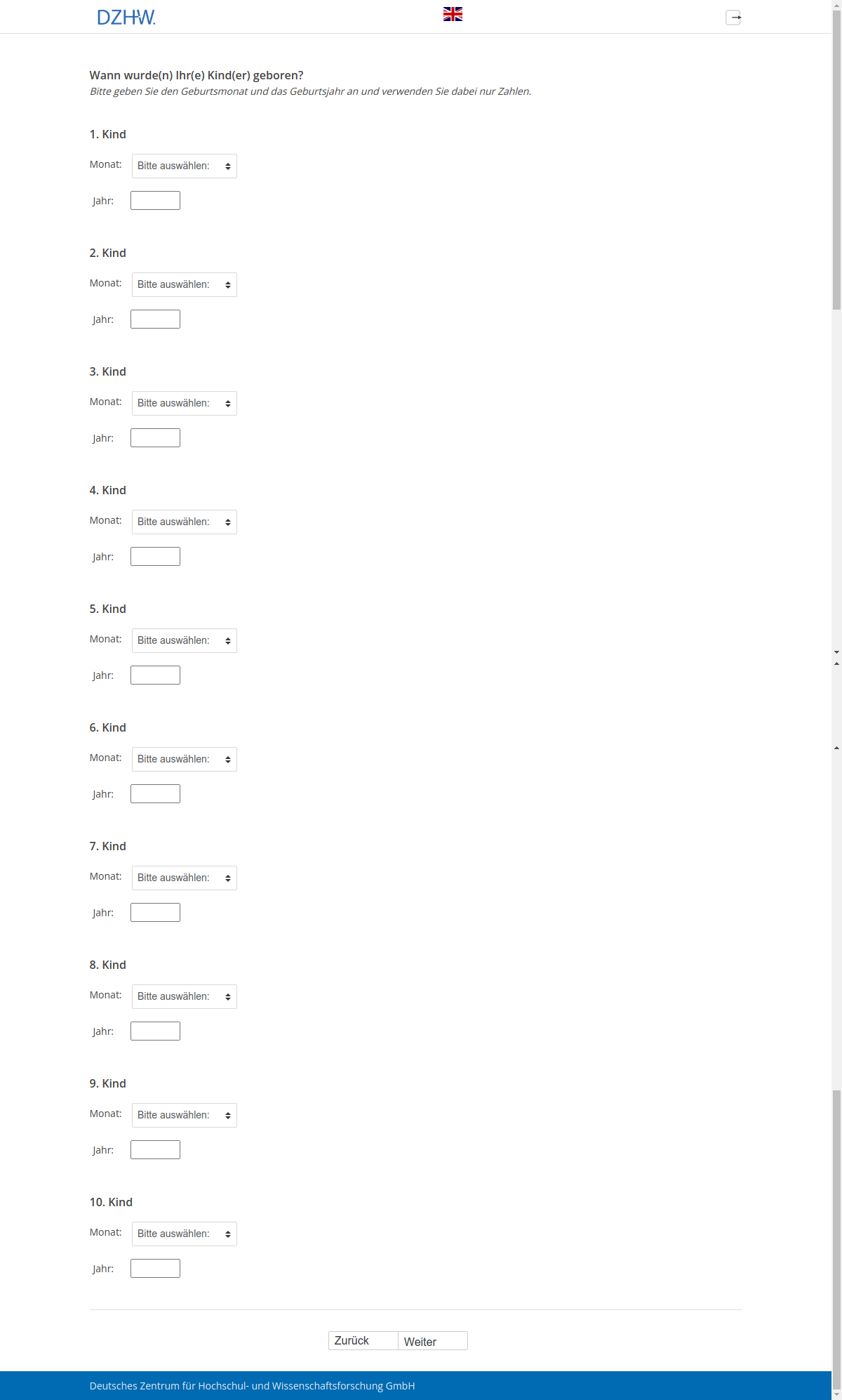 Wann wurde(n) Ihr(e) Kind(er) geboren?1. Kind2. Kind3. Kind4. Kind5. Kind6. Kind7. Kind8. Kind9. Kind10. Kind