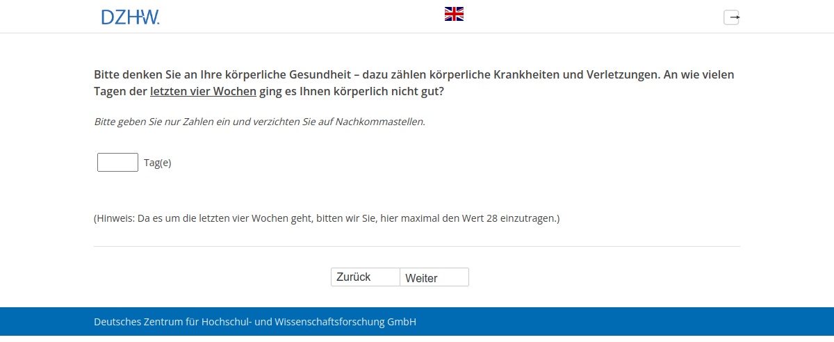 Bitte denken Sie an Ihre körperliche Gesundheit – dazu zählen körperliche Krankheiten und Verletzungen. An wie vielen Tagen der letzten vier Wochen ging es Ihnen körperlich nicht gut?