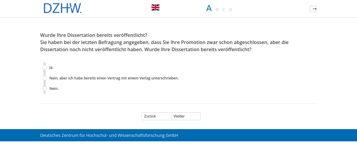 Wurde Ihre Dissertation bereits veröffentlicht?,Sie haben bei der letzten Befragung angegeben, dass Sie Ihre Promotion zwar schon abgeschlossen, aber die Dissertation noch nicht veröffentlicht haben. Wurde Ihre Dissertation bereits veröffentlicht?