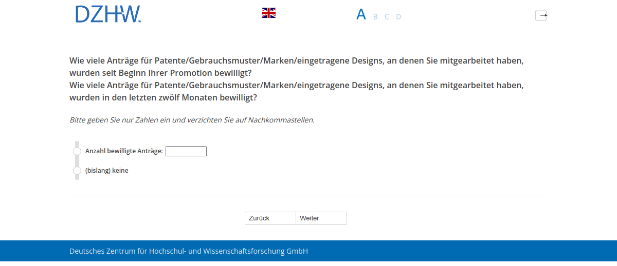 Wie viele Anträge für Patente/Gebrauchsmuster/Marken/eingetragene Designs, an denen Sie mitgearbeitet haben, wurden seit Beginn Ihrer Promotion bewilligt?,Wie viele Anträge für Patente/Gebrauchsmuster/Marken/eingetragene Designs, an denen Sie mitgearbeitet haben, wurden in den letzten zwölf Monaten bewilligt?