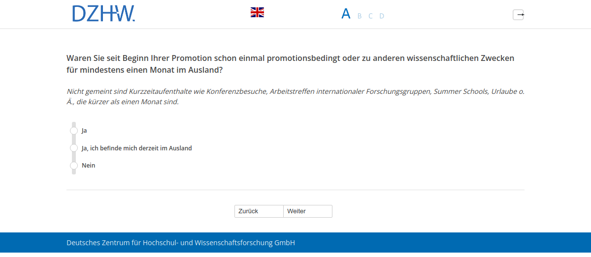 Waren Sie seit Beginn Ihrer Promotion schon einmal promotionsbedingt oder zu anderen wissenschaftlichen Zwecken für mindestens einen Monat im Ausland?