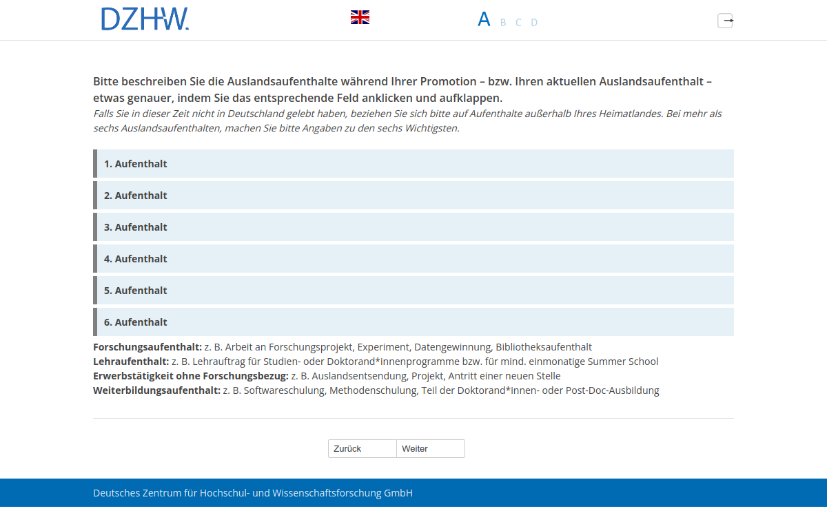 Bitte beschreiben Sie die Auslandsaufenthalte während Ihrer Promotion – bzw. Ihren aktuellen Auslandsaufenthalt – etwas genauer, indem Sie das entsprechende Feld anklicken und aufklappen.