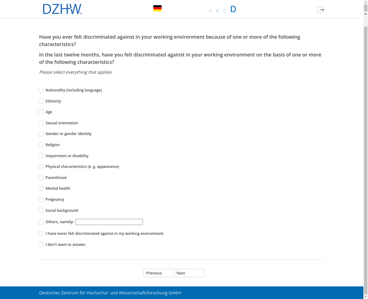 Have you ever felt discriminated against in your working environment because of one or more of the following characteristics?,In the last twelve months, have you felt discriminated against in your working environment on the basis of one or more of the following characteristics?