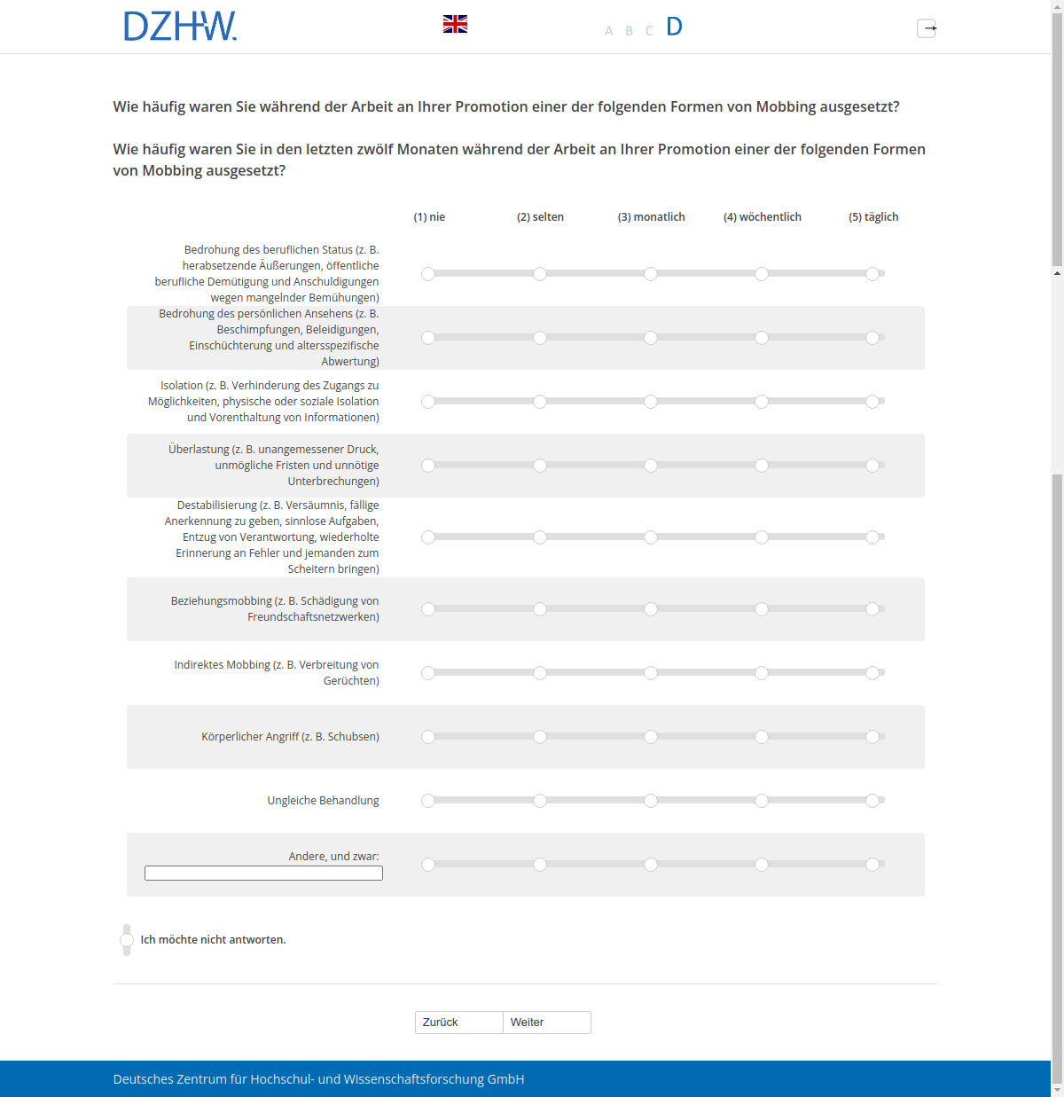 Wie häufig waren Sie während der Arbeit an Ihrer Promotion einer der folgenden Formen von Mobbing ausgesetzt?,Wie häufig waren Sie in den letzten zwölf Monaten während der Arbeit an Ihrer Promotion einer der folgenden Formen von Mobbing ausgesetzt?