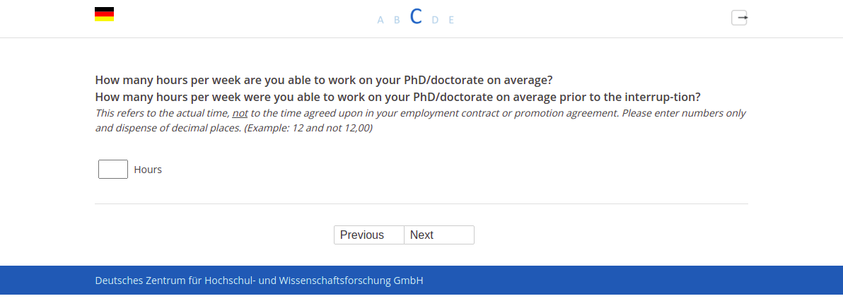How many hours per week are you able to work on your PhD/doctorate on average?,How many hours per week were you able to work on your PhD/doctorate on average prior to the interrup-tion?