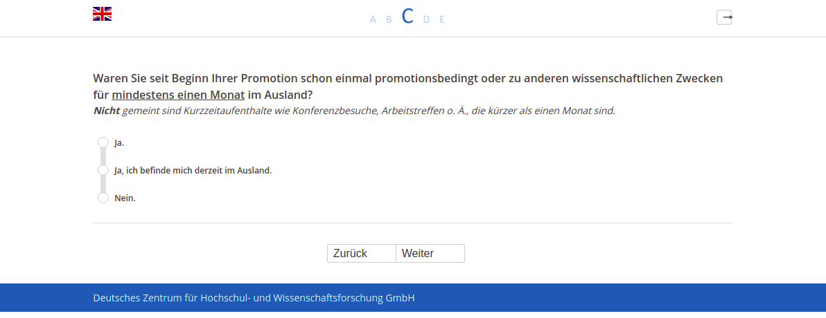 Waren Sie seit Beginn Ihrer Promotion schon einmal promotionsbedingt oder zu anderen wissenschaftlichen Zwecken für mindestens einen Monat im Ausland?