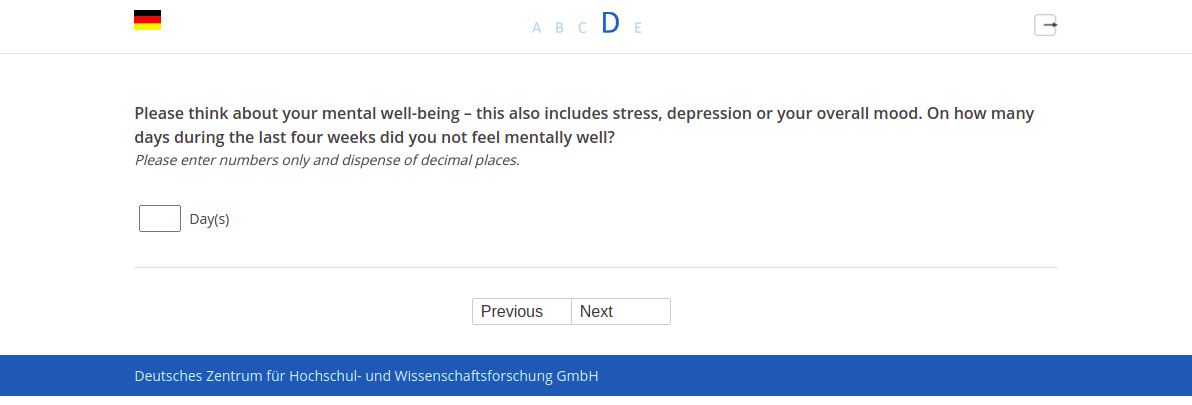 Please think about your mental well-being – this also includes stress, depression or your overall mood. On how many days during the last four weeks did you not feel mentally well?