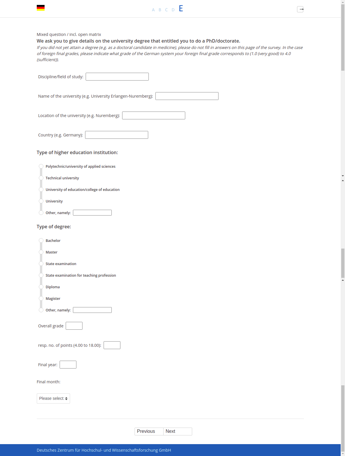 We ask you to give details on the university degree that entitled you to do a PhD/doctorate.