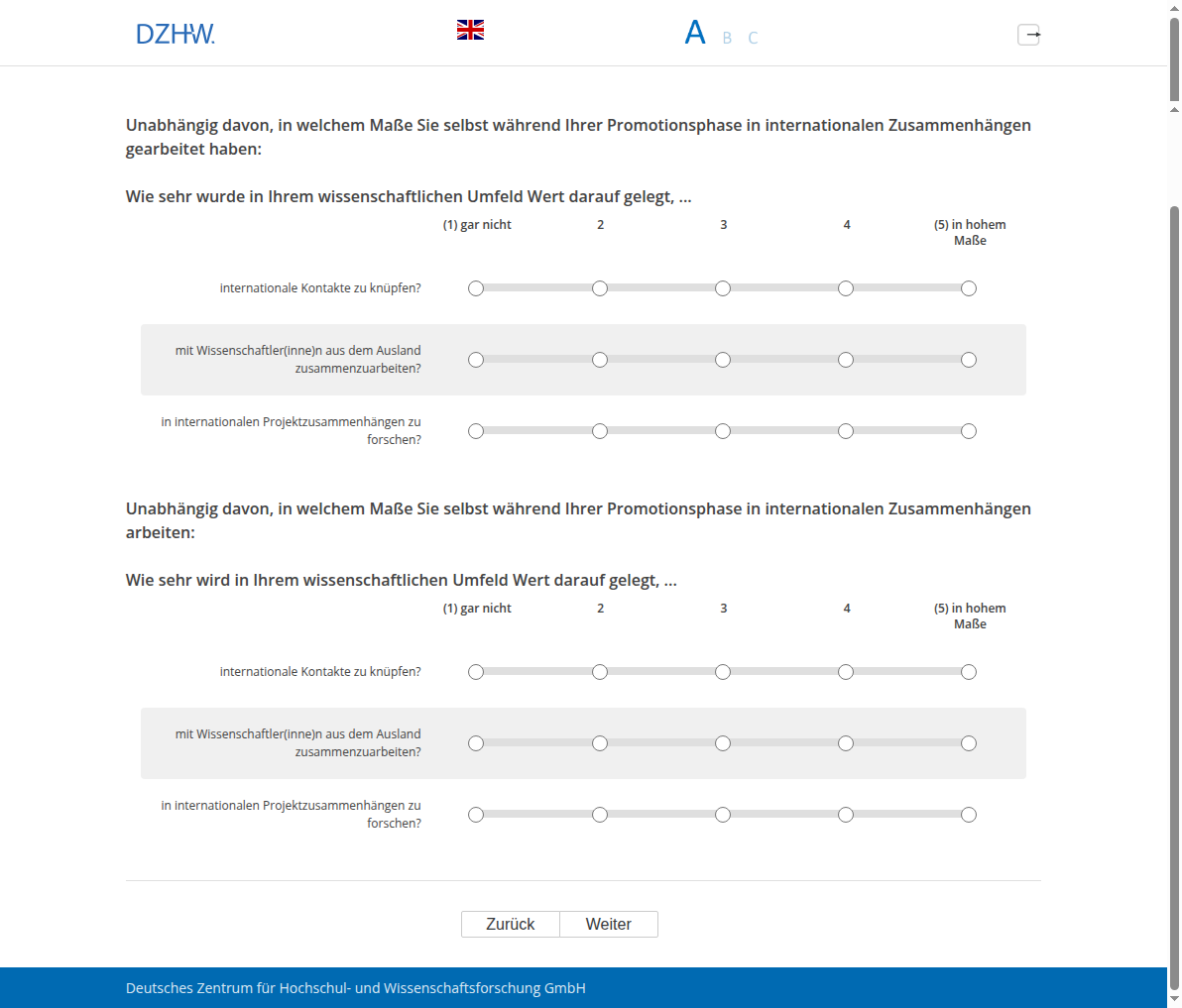 Unabhängig davon, in welchem Maße Sie selbst während Ihrer Promotionsphase in internationalen Zusammenhängen gearbeitet haben: Wie sehr wurde in Ihrem wissenschaftlichen Umfeld Wert darauf gelegt, ... , Unabhängig davon, in welchem Maße Sie selbst während Ihrer Promotionsphase in internationalen Zusammenhängen arbeiten: Wie sehr wird in Ihrem wissenschaftlichen Umfeld Wert darauf gelegt, ...