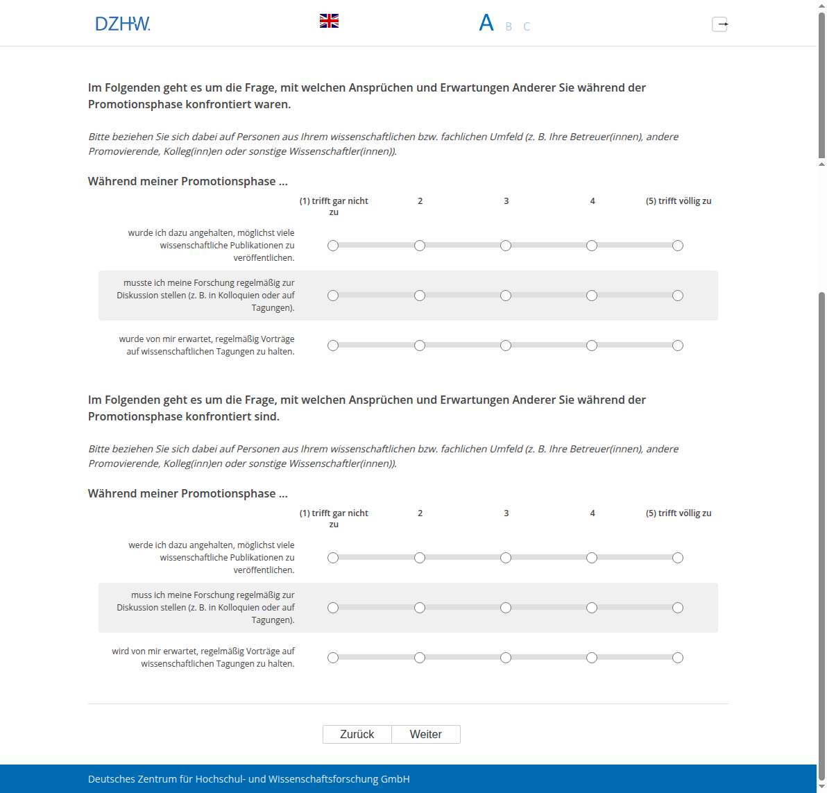 Im Folgenden geht es um die Frage, mit welchen Ansprüchen und Erwartungen Anderer Sie während der Promotionsphase konfrontiert waren.,Während meiner Promotionsphase ... , Im Folgenden geht es um die Frage, mit welchen Ansprüchen und Erwartungen Anderer Sie während der Promotionsphase konfrontiert sind.,Während meiner Promotionsphase ...