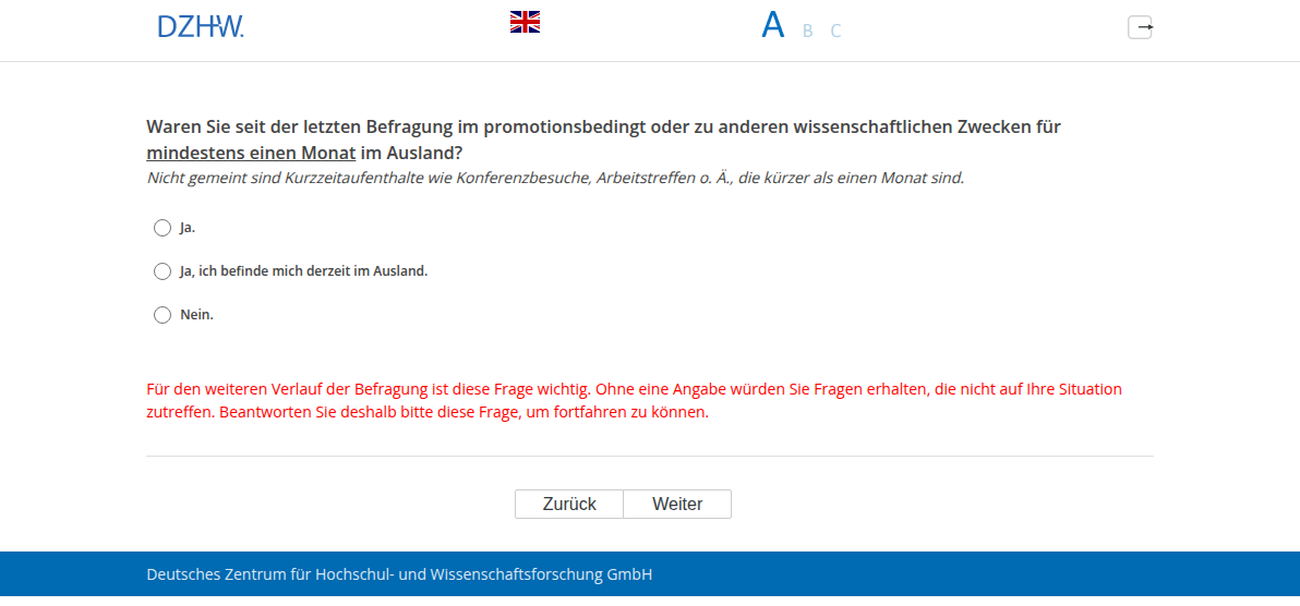 Waren Sie seit der letzten Befragung im #{PRELOADbpl007.value} promotionsbedingt oder zu anderen wissenschaftlichen Zwecken für mindestens einen Monat im Ausland?