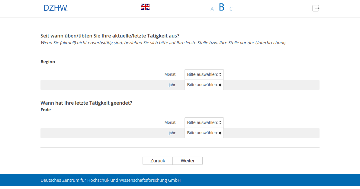 Seit wann üben/übten Sie Ihre aktuelle/letzte Tätigkeit aus? , Wann hat Ihre letzte Tätigkeit geendet?
