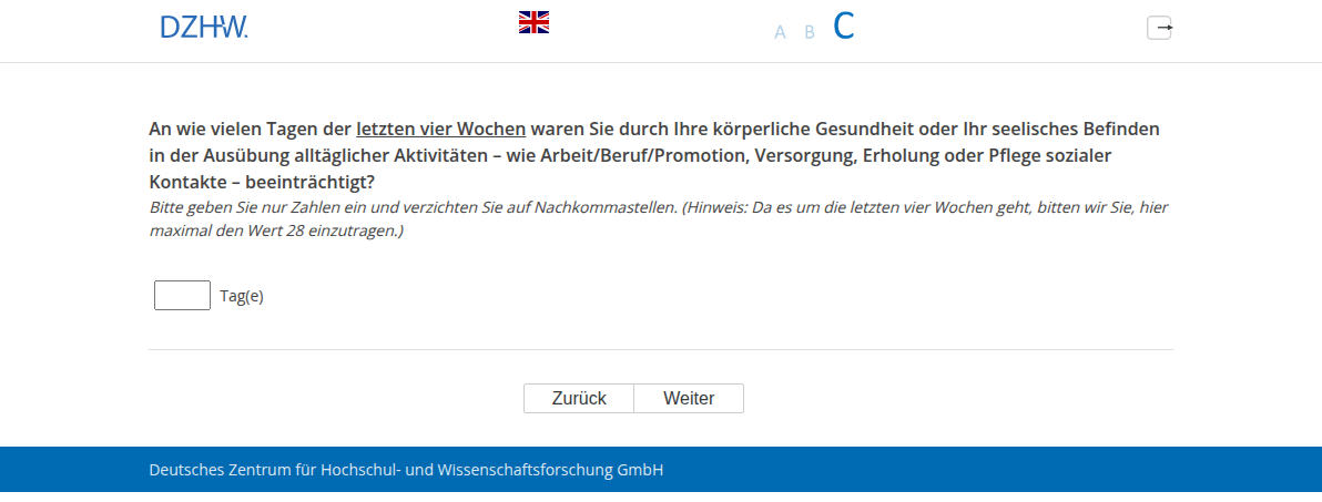 An wie vielen Tagen der letzten vier Wochen waren Sie durch Ihre körperliche Gesundheit oder Ihr seelisches Befinden in der Ausübung alltäglicher Aktivitäten – wie Arbeit/Beruf/Promotion, Versorgung, Erholung oder Pflege sozialer Kontakte – beeinträchtigt?