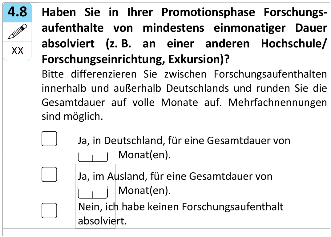 Haben Sie in Ihrer Promotionsphase Forschungsaufenthalte von mindestens einmonatiger Dauer absolviert (z.B. an einer anderen Hochschule/ Forschungseinrichtung, Exkursion)?