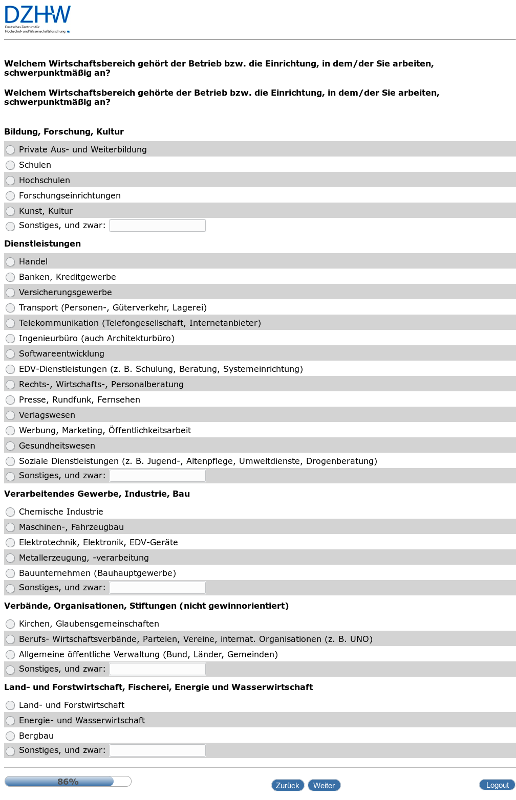 Welchem Wirtschaftsbereich gehört der Betrieb bzw. die Einrichtung, in dem/der Sie arbeiten, schwerpunktmäßig an?,Welchem Wirtschaftsbereich gehörte der Betrieb bzw. die Einrichtung, in dem/der Sie arbeiten, schwerpunktmäßig an?