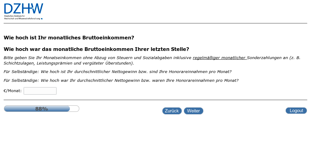 Wie hoch ist Ihr monatliches Bruttoeinkommen?,Wie hoch war das monatliche Bruttoeinkommen Ihrer letzten Stelle?