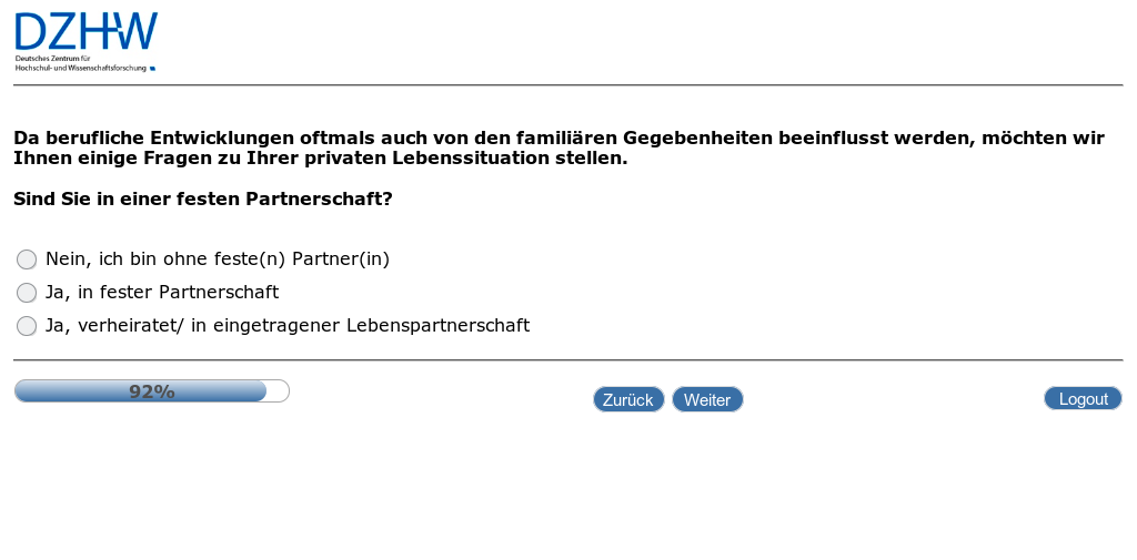 Da berufliche Entwicklungen oftmals auch von den familiären Gegebenheiten beeinflusst werden, möchten wir Ihnen einige Fragen zu Ihrer privaten Lebenssituation stellen. Sind Sie in einer festen Partnerschaft?