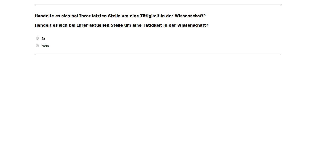 Handelte es sich bei Ihrer letzten Stelle um eine Tätigkeit in der Wissenschaft?,Handelt es sich bei Ihrer aktuellen Stelle um eine Tätigkeit in der Wissenschaft?