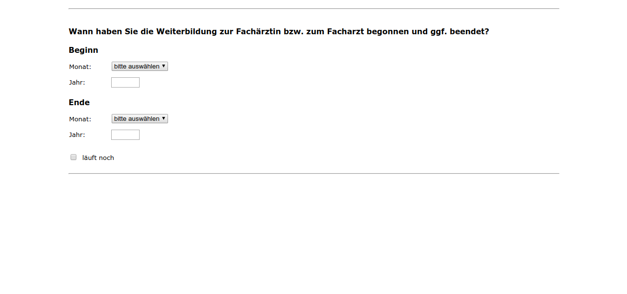 Wann haben Sie die Weiterbildung zur Fachärztin bzw. zum Facharzt begonnen und ggf. beendet?