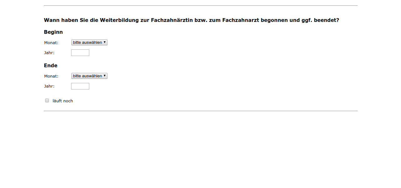 Wann haben Sie die Weiterbildung zur Fachzahnärztin bzw. zum Fachzahnarzt begonnen und ggf. beendet?