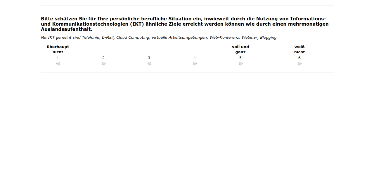 Bitte schätzen Sie für Ihre persönliche berufliche Situation ein, inwieweit durch die Nutzung von Informations- und Kommunikationstechnologien (IKT) ähnliche Ziele erreicht werden können wie durch einen mehrmonatigen Auslandsaufenthalt.