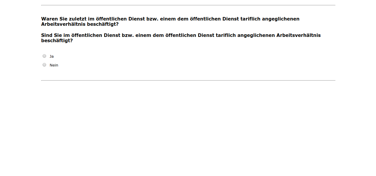 Waren Sie zuletzt im öffentlichen Dienst bzw. einem dem öffentlichen Dienst tariflich angeglichenen Arbeitsverhältnis beschäftigt?,Sind Sie im öffentlichen Dienst bzw. einem dem öffentlichen Dienst tariflich angeglichenen Arbeitsverhältnis beschäftigt?