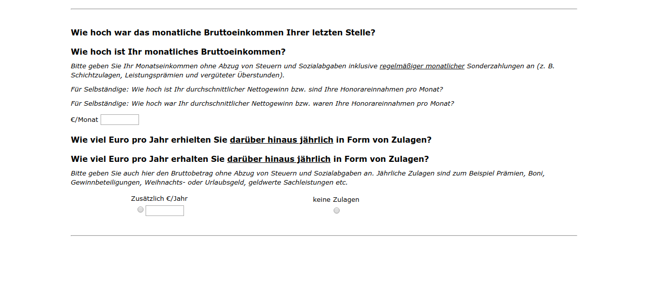 Wie hoch war das monatliche Bruttoeinkommen Ihrer letzten Stelle?,Wie hoch ist Ihr monatliches Bruttoeinkommen?