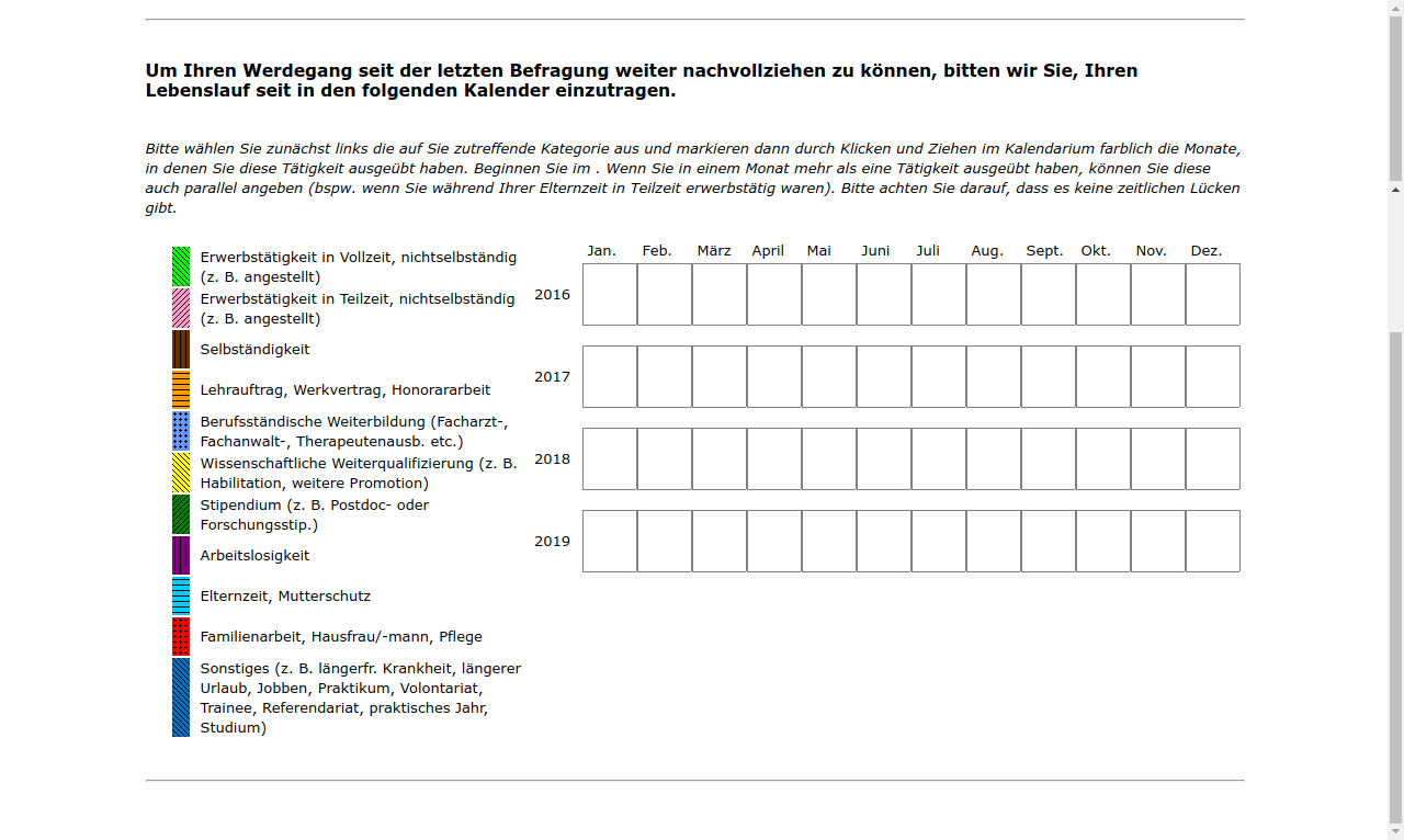 Um Ihren Werdegang seit der letzten Befragung weiter nachvollziehen zu können, bitten wir Sie, Ihren Lebenslauf seit #{zofar.labelOf(PRELOADpre_datum)} in den folgenden Kalender einzutragen.