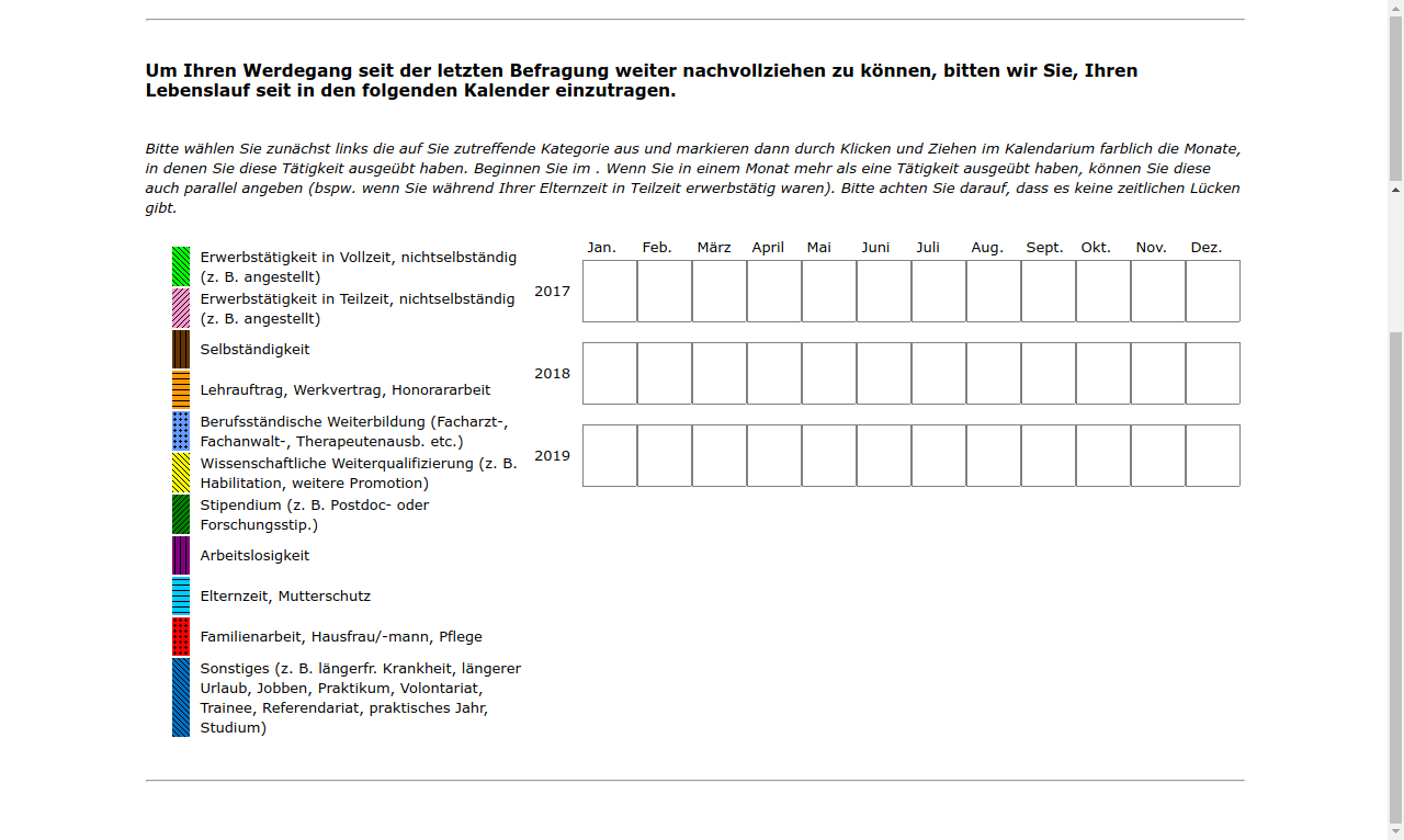 Um Ihren Werdegang seit der letzten Befragung weiter nachvollziehen zu können, bitten wir Sie, Ihren Lebenslauf seit #{zofar.labelOf(PRELOADpre_datum)} in den folgenden Kalender einzutragen.