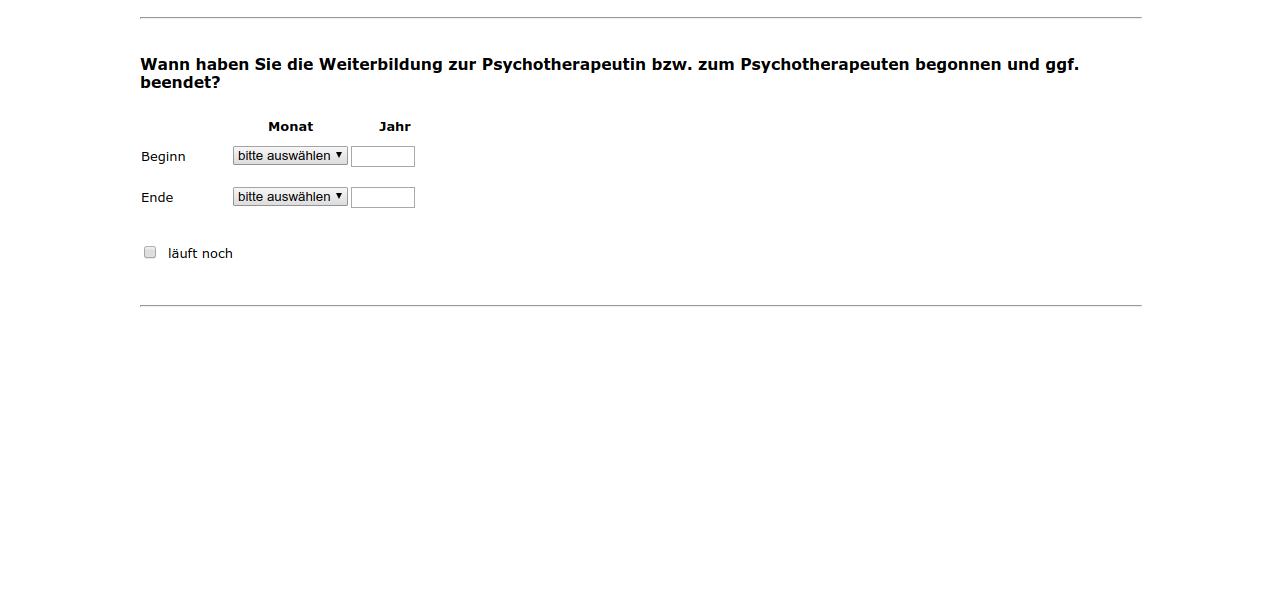 Wann haben Sie die Weiterbildung zur Psychotherapeutin bzw. zum Psychotherapeuten begonnen und ggf. beendet?