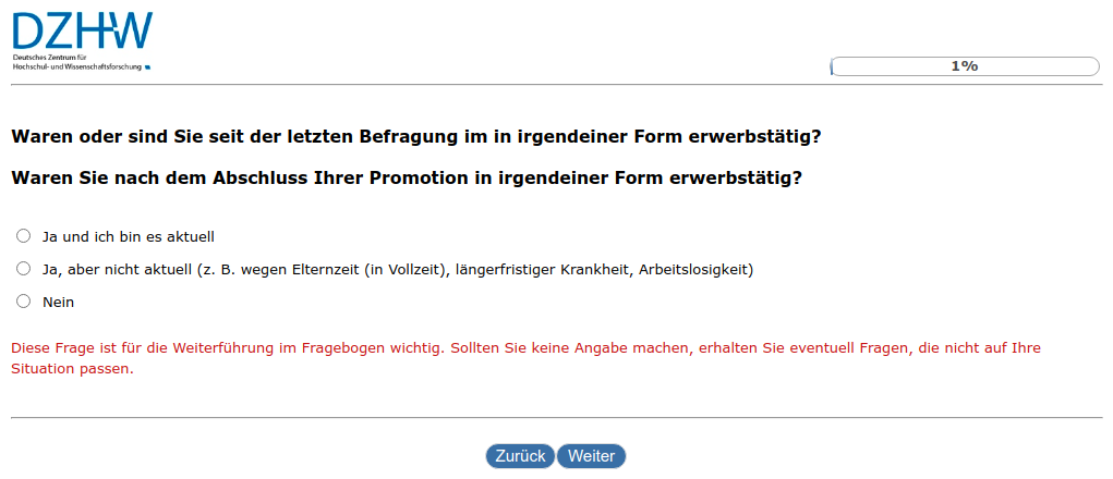 Waren oder sind Sie seit der letzten Befragung im #{zofar.labelOf(PRELOADpre_datum)} in irgendeiner Form erwerbstätig?,Waren Sie nach dem Abschluss Ihrer Promotion in irgendeiner Form erwerbstätig?